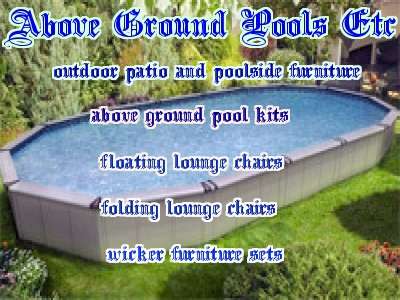 above ground pools and poolside furniture click here if the banner is blank